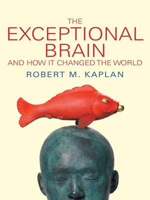 cover image of The Exceptional Brain and How It Changed the World